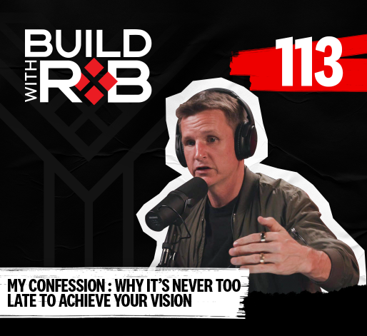 You're Never Too Old to Create a Vision Board | Build With Rob EP113