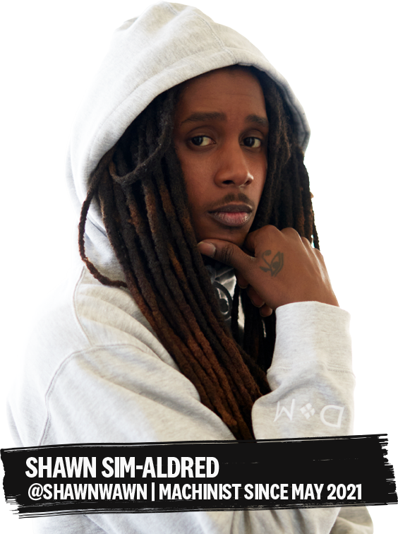 Picture of Shawn Sim-Aldred. Socials @shawnwawn. Machinist since may 2021.